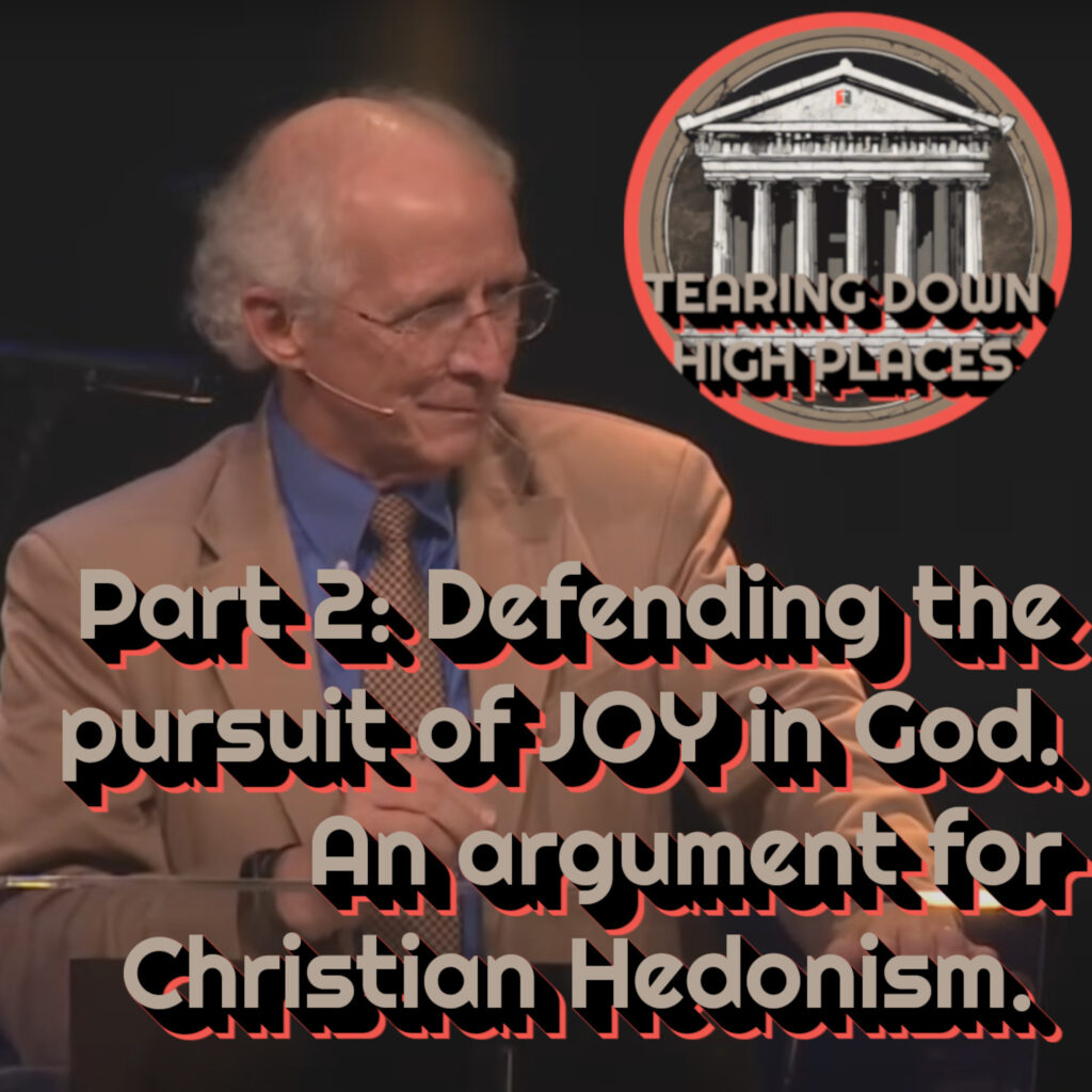 Pursuing Joy in God: Defending Christian Hedonism with Scripture and Fire