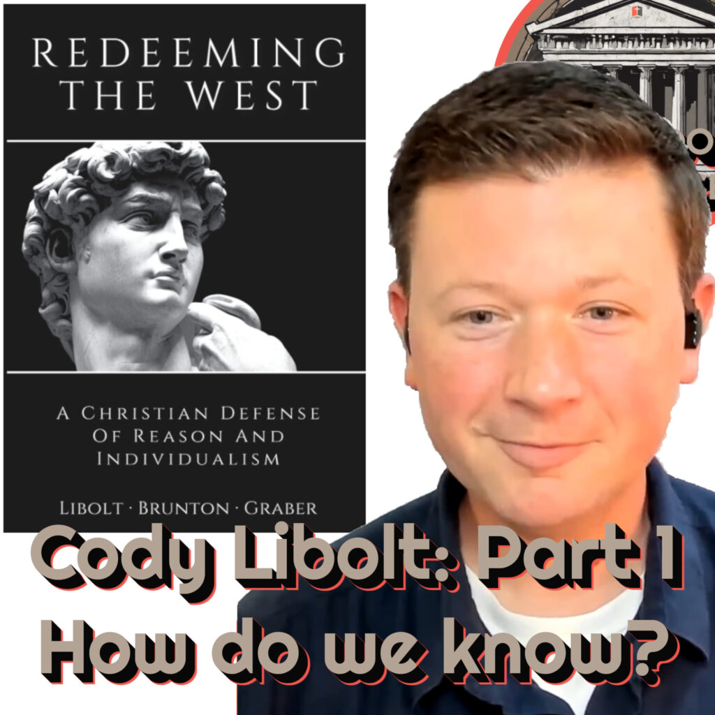 Fideism is Killing the West: Why Christians Must Reject Blind Faith & Embrace Reason (w/ Author Cody Libolt) | EP 96